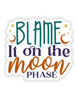 Blame It On The Moon Sticker