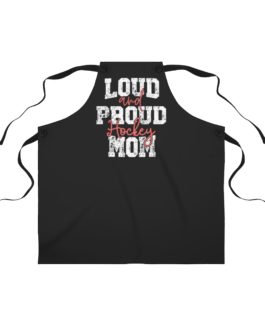 Loud and Proud Hockey Mom Apro