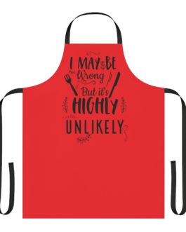 I May Be Wrong, But It’s Highly Unlikely Apron