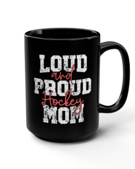 Loud and Proud Hockey Mug 15oz